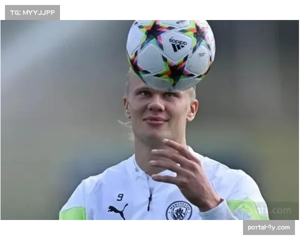 哈兰德伤愈回归合练，曼城客战拜仁锋线选择充裕